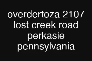 overdertoza 2107 lost creek road perkasie pennsylvania