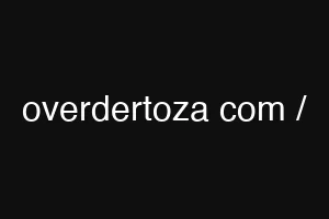 overdertoza com /