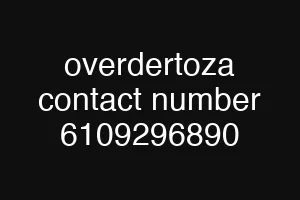 overdertoza contact number 6109296890